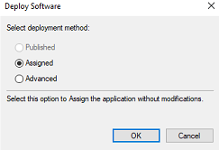 Deploy Software dialog in Windows Group Policy. It displays three deployment method options: Published (unselected), Assigned (selected), and Advanced (unselected). Below the options is a description: "Select this option to Assign the application without modifications." At the bottom are OK and Cancel buttons.